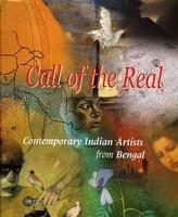 Call Of The Real Contemporary Indian Artists From Bengal