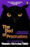 The Bed of Procrustes: Philosophical and Practical Aphorisms. by Nassim Nicholas Taleb