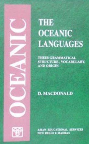 The Oceanic Languages: Their Grammatical Structure Vocabulary and Origin