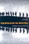 Iraq Between the Two World Wars: The Militarist Origins of Tyranny 2 Rev ed Edition