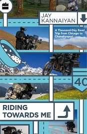 Riding Towards Me: A Thousand-Day Journey on a Motorcycle