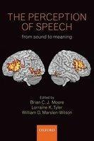 The Perception of Speech: From Sound to Meaning