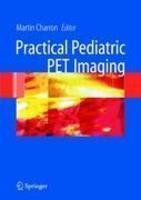 Practical Pediatric PET Imaging 1st Edition