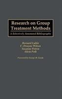 Research on Group Treatment Methods: A Selectively Annotated Bibliography annotated ed Edition