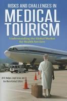 Risks and Challenges in Medical Tourism: Understanding the Global Market for Health Services