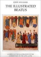 The Illustrated Beatus: The Ninth and Tenth Centuries v. 2: A Corpus of Illustrations of the Commentary on the Apocalypse 1St Edition