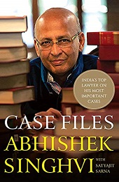 CASE FILES : Indias top lawyer on his most important cases