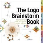 The Logo Brainstorm Book: A Comprehensive Guide for Exploring Design Directions