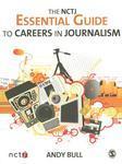 The NCTJ Essential Guide to Careers in Journalism FIRST Edition