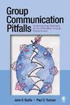 Group Communication Pitfalls: Overcoming Barriers to an Effective Group Experience FIRST Edition