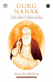 Guru Nanak - The First Sikh Guru