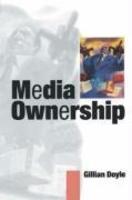 Media Ownership: The Economics and Politics of Convergence and Concentration in the UK and European Media FIRST Edition