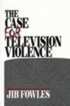 The Case for Television Violence