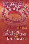 Political Communication and Deliberation FIRST Edition