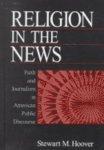 Religion in the News: Faith and Journalism in American Public Discourse