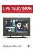 Live Television: Time, Space and the Broadcast Event First Edition