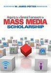 Arguing for a General Framework for Mass Media Scholarship FIRST Edition