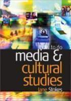 How to Do Media and Cultural Studies FIRST Edition