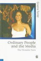 Ordinary People and the Media: The Demotic Turn First Edition