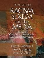 Racism, Sexism, and the Media: The Rise of Class Communication in Multicultural America 0003 Edition