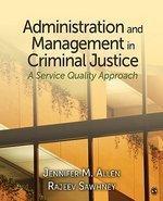 Administration and Management in Criminal Justice: A Service Quality Approach First Edition