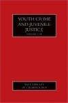 Youth Crime and Juvenile Justice Three-Volume Se  Edition