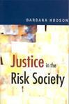 Justice in the Risk Society: Challenging and Re-Affirming 'Justice' in Late Modernity