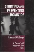 Studying and Preventing Homicide: Issues and Challenges illustrated edition Edition