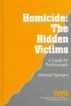 Homicide: The Hidden Victims: A Resource for Professionals