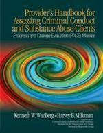 Provider's Handbook for Assessing Criminal Conduct and Substance Abuse Clients: Progress and Change Evaluation (PACE) Monitor