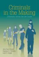 Criminals in the Making: Criminality Across the Life Course FIRST Edition