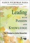 Leading with Passion and Knowledge: The Principal as Action Researcher 1st  Edition