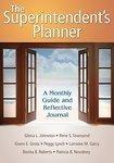 The Superintendent's Planner: A Monthly Guide and Reflective Journal First Edition