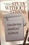 Study Without Stress: Mastering Medical Sciences
