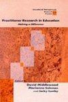 Practitioner Research in Education: Making a Difference