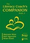 The Literacy Coach's Companion, Prek-3