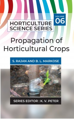 Propagation Of Horticultural Crops: Vol.06. Horticulture Science Series