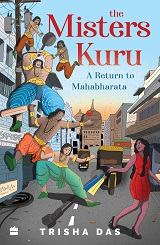 Misters Kuru: Return to the Mahabharata