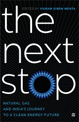 NEXT STOP, THE: Natural Gas and India's Journey to a Clean-Energy Future