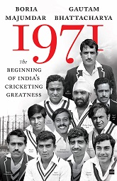 1971: The Beginning of India's Cricketing Greatness
