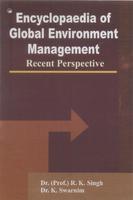 Encyclopaedia of Global Environment Management: Recent Perspective (Set of 2 Vols)