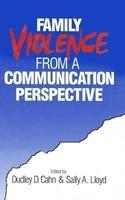 Family Violence from a Communication Perspective illustrated edition Edition