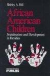 African American Children: Socialization and Development in Families