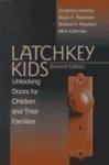 Latchkey Kids: Unlocking Doors for Children and Their Families 0002 Edition