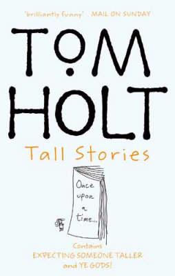 Tall Stories: Contains Expecting Someone Taller and Ye Gods! (Omnibus)