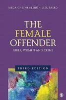 The Female Offender: Girls, Women, and Crime 0003 Edition