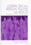 Lesbian, Gay, and Bisexual Youths and Adults: Knowledge for Human Services Practice