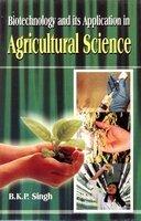 Biotechnology and its applications in Agricultural Science