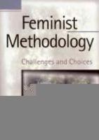 Feminist Methodology: Challenges and Choices FIRST Edition