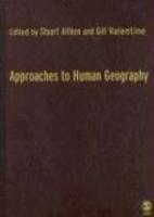 Approaches to Human Geography FIRST Edition
